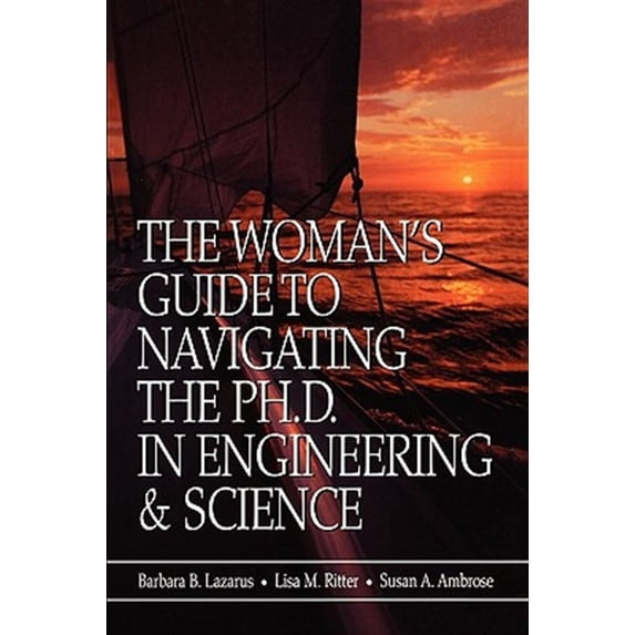 Pre-Owned The Woman's Guide to Navigating the Ph.D. in Engineering & Science (Paperback) 0780360370 9780780360372