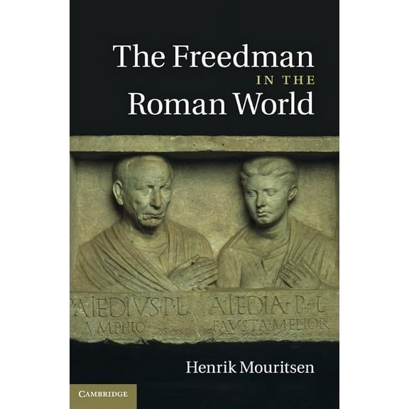 The Freedman in the Roman World, (Hardcover)