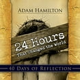 thumbnail image 2 of 24 Hours That Changed the World: 40 Days of Reflection (Paperback), 2 of 2
