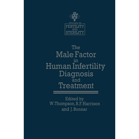 The Male Factor in Human Infertility Diagnosis and Treatment -