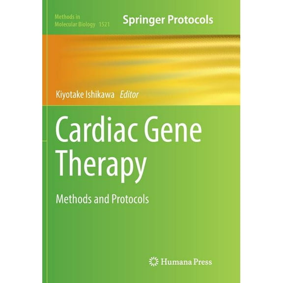 Methods in Molecular Biology Cardiac Gene Therapy: Methods and Protocols, Book 1521, (Paperback)