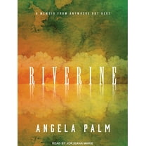Riverine: A Memoir from Anywhere But Here (Audiobook)