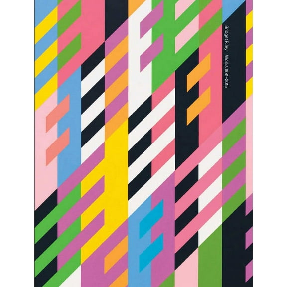 Bridget Riley: Works from 1981-2015 (Hardcover)