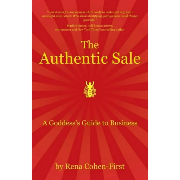 The Authentic Sale: A Goddess's Guide to Business, (Paperback)