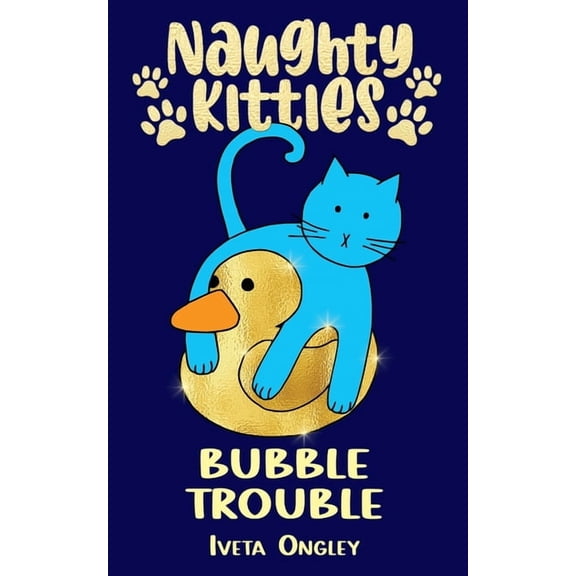 Naughty Kitties Bubble Trouble, Book 5, (Paperback)