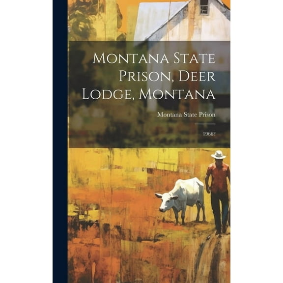 Montana State Prison, Deer Lodge, Montana: 1966? (Hardcover)