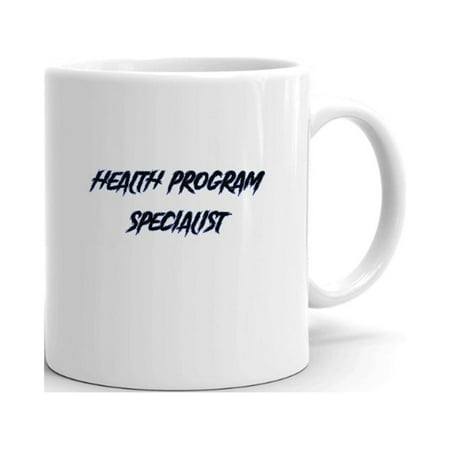 

Health Program Specialist Slasher Style Ceramic Dishwasher And Microwave Safe Mug By Undefined Gifts