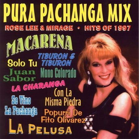 Pura Pachanga Mix: Rose Lee & Mirage: Hits of 1997