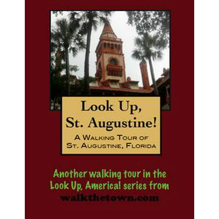 A Walking Tour of St. Augustine, Florida - eBook
