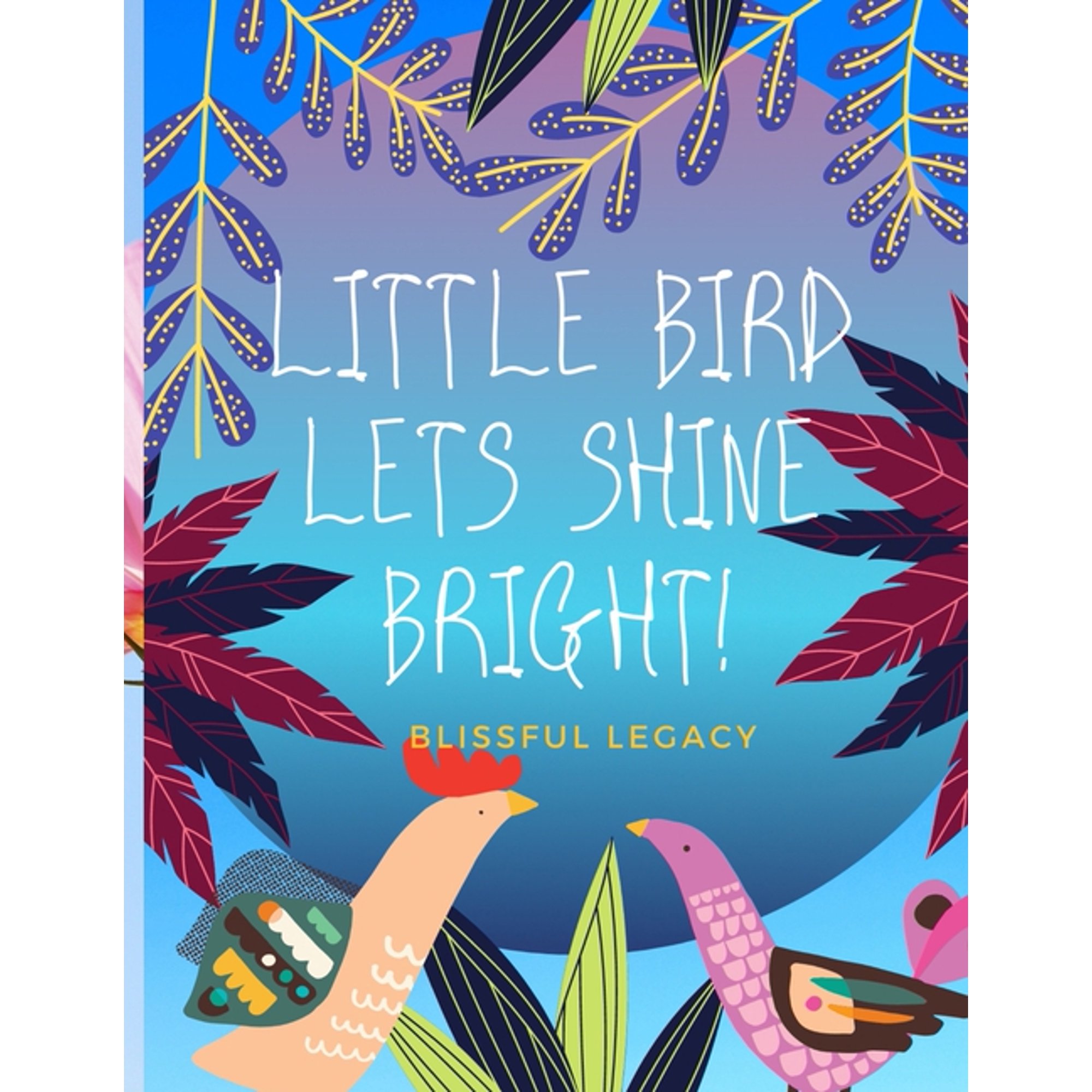 Little Bird Let's Shine Bright, (Paperback)