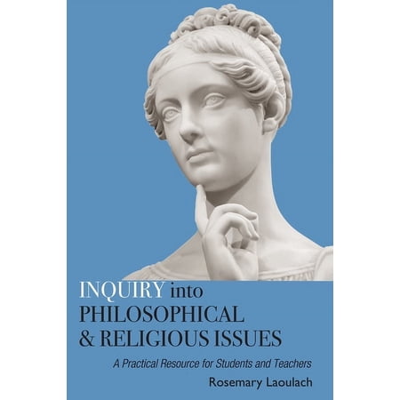 Inquiry Into Philosophical and Religious Issues: A Practical Resource for Students and Teachers (Paperback)
