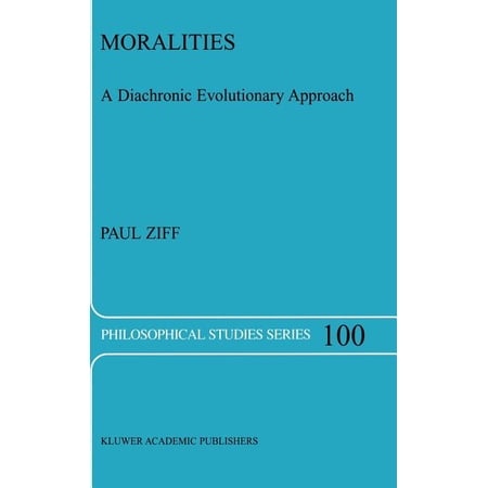 Philosophical Studies Moralities: A Diachronic Evolutionary Approach Book 100 (Hardcover)