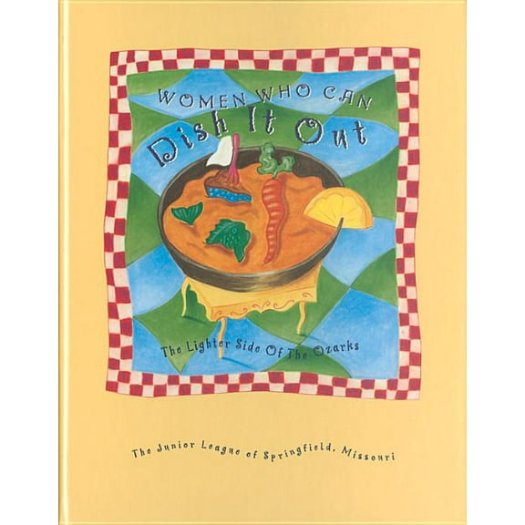 Women Who Can Dish It Out (Paperback) by Junior League of Springfield, Mo Staff Junior League Of Springfi