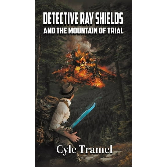 Detective Ray Shields and the Mountain of Trial, (Hardcover)