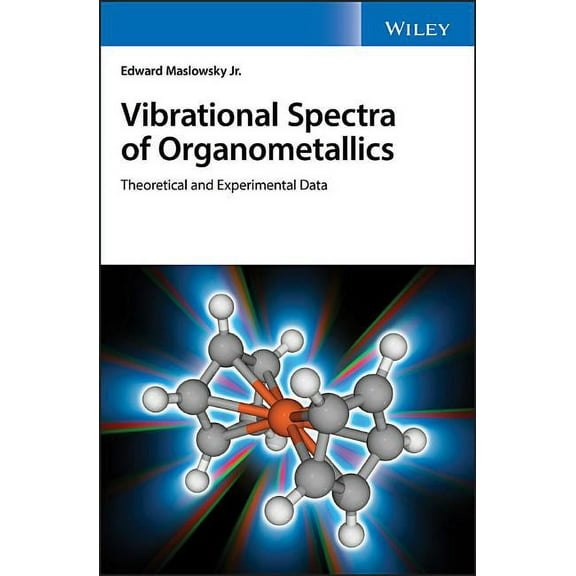 Vibrational Spectra of Organometallics: Theoretical and Experimental Data (Hardcover)
