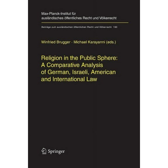 BeitrÃ¤ge Zum AuslÃ¤ndischen Ãffentlichen Religion in the Public Sphere: A Comparative Analysis of German, Israeli, American and International Law, Book 190, (Paperback)