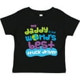thumbnail image 3 of Inktastic My Daddy is the World’s Best Truck Driver Boys or Girls Toddler T-Shirt, 3 of 5
