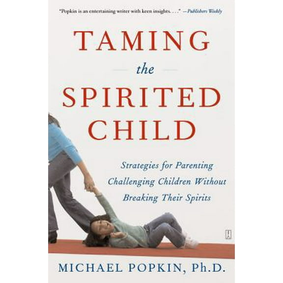 Pre-Owned Taming the Spirited Child (Paperback) 0743286898 9780743286893