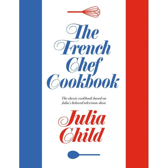 Pre-Owned The French Chef Cookbook (Hardcover) 0593537475 9780593537473