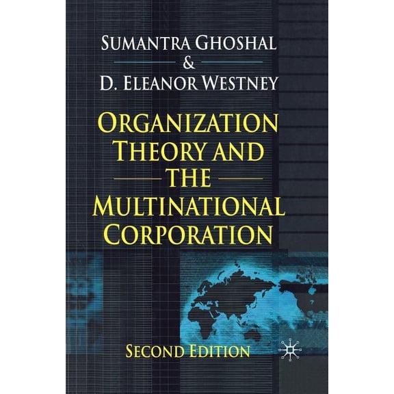 Organization Theory and the Multinational Corporation, (Paperback)