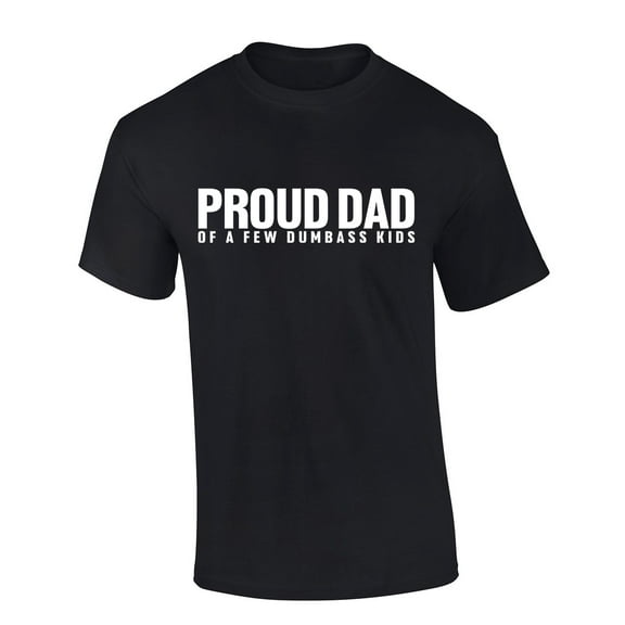 Mens Funny Fathers Day Proud Dad of A Few Dumbass Kids Short Sleeve T-shirt Graphic Tee-Black-small