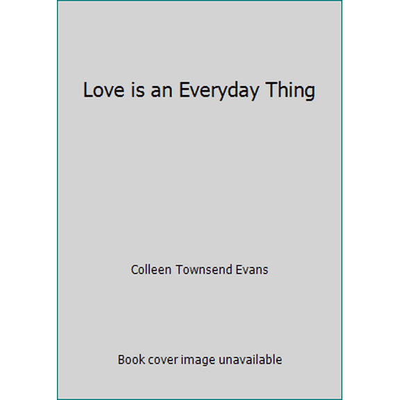 Pre-Owned Love is an Everyday Thing (Hardcover) 0800706870 9780800706876