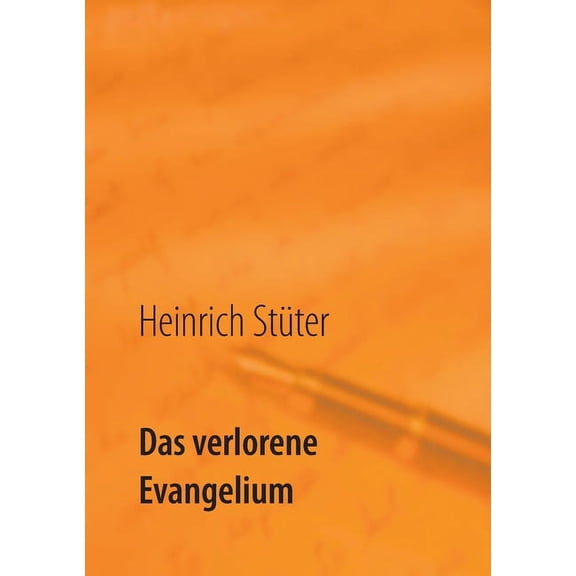 Das verlorene Evangelium: vom Sterben und der Wiedergeburt der christlichen Kirchen, (Paperback)