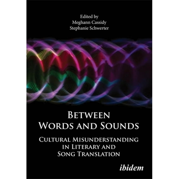 Between Words and Sounds: Cultural Misunderstanding in Literary and Song Translation, (Paperback)
