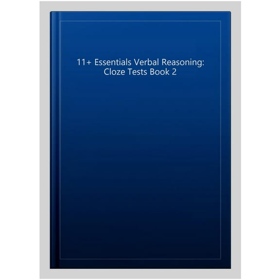 11 Essentials Verbal Reasoning: Cloze Tests Book 2