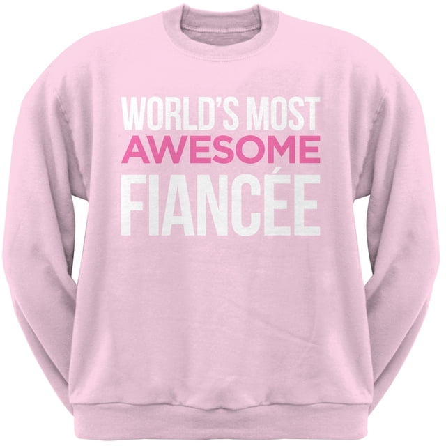 World's Most Awesome Fiancé Rose Clair Chandail en Molleton Col Rond Adulte
