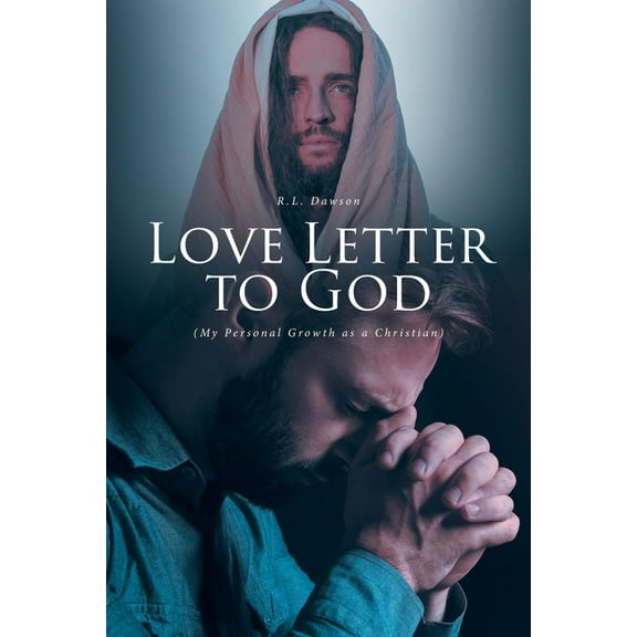 Love Letter to God: (My Personal Growth as a Christian), (Paperback)