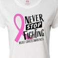 thumbnail image 4 of Inktastic Never Stop Fighting Breast Cancer Awareness Women's T-Shirt, 4 of 5