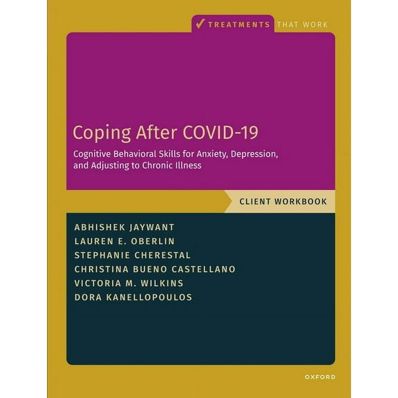 Treatments That Work Coping After Covid-19: Cognitive Behavioral Skills for Anxiety, Depression, and Adjusting to Chronic Illness: Client Wor, (Paperback)