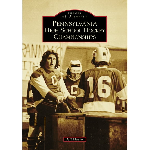 Images of America Pennsylvania High School Hockey Championships, (Paperback)