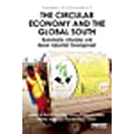 The Circular Economy and the Global South (Pathways to Sustainability ...