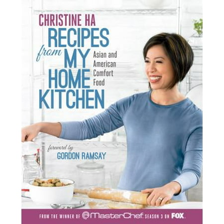 Recipes from My Home Kitchen: Asian and American Comfort Food from the Winner of MasterChef Season 3