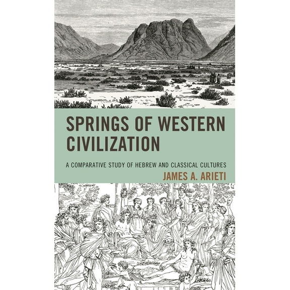 Springs of Western Civilization: A Comparative Study of Hebrew and Classical Cultures, (Paperback)