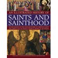 thumbnail image 2 of Pre-Owned An Illustrated History of Saints and Sainthood: An Exploration of the Lives and Works of Christian Saints and Their Place in Today's Church, Shown in (Paperback) 1844769879 9781844769872, 2 of 2