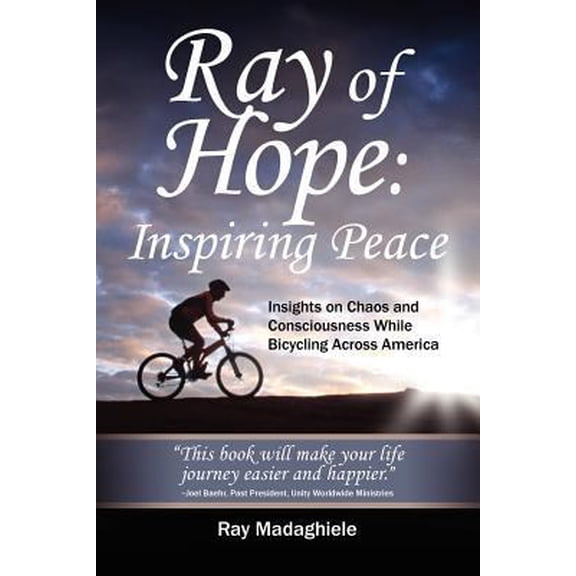 Pre-Owned Ray of Hope: Inspiring Peace: Insights on Chaos and Consciousness While Bicycling Across America (Paperback) 1478357851 9781478357858