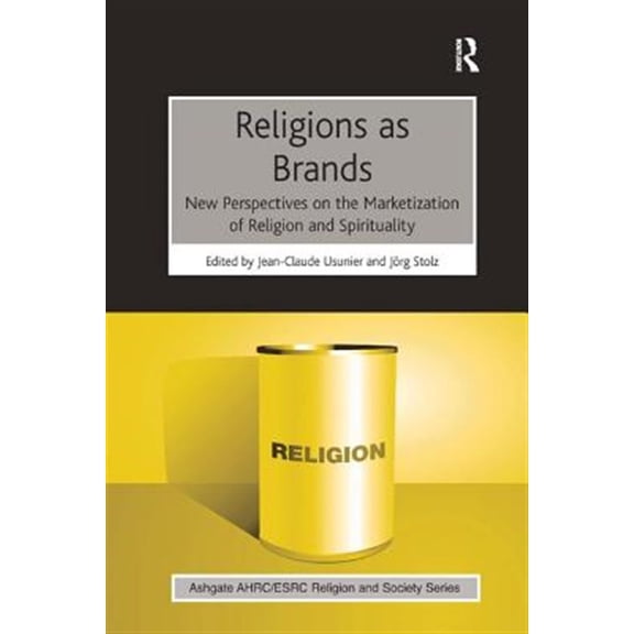 Pre-Owned Ahrc/Esrc Religion and Society: Religions as Brands: New Perspectives on the Marketization of Religion and Spirituality (Paperback)