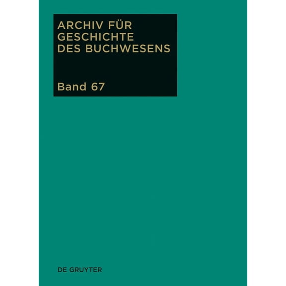 Archiv fÃ¼r Geschichte des Buchwesens, Band 67, Archiv fÃ¼r Geschichte des Buchwesens (2012), (Hardcover)