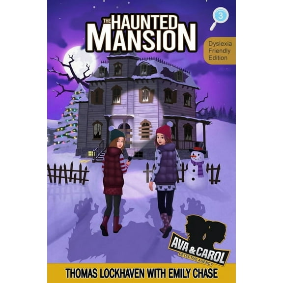 Ava & Carol Detective Agency: Dyslexia-F The Haunted Mansion (Book 3) - Dyslexia-Friendly Edition: Ava & Carol Detective Agency, Book 3, (Paperback)