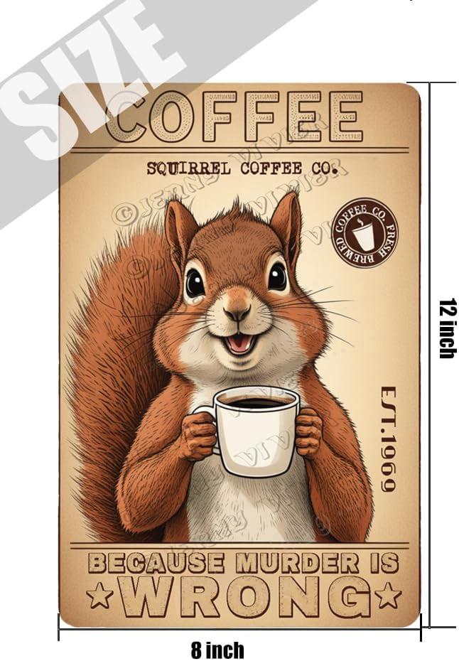 Squirrel Decor Coffee Because Murder is Wrong Retro Aluminum Sign
