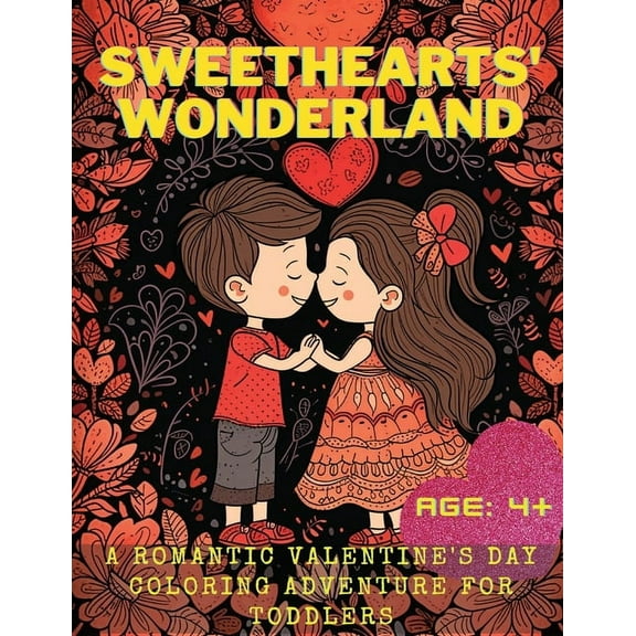 Sweethearts' Wonderland: A Romantic Valentine's Day Coloring Adventure for Toddlers, (Paperback)