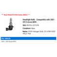 thumbnail image 2 of Headlight Bulb - Compatible with 2001 - 2013 Acura MDX 2002 2003 2004 2005 2006 2007 2008 2009 2010 2011 2012, 2 of 2