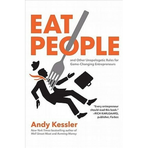 Eat People : et Autres Règles Sans Excuses pour les Entrepreneurs Changeant de Jeu
