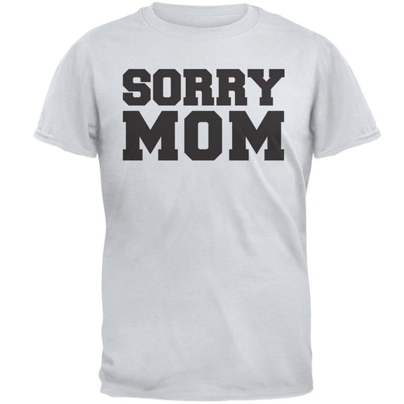 Sorry Mom T-Shirt - Small