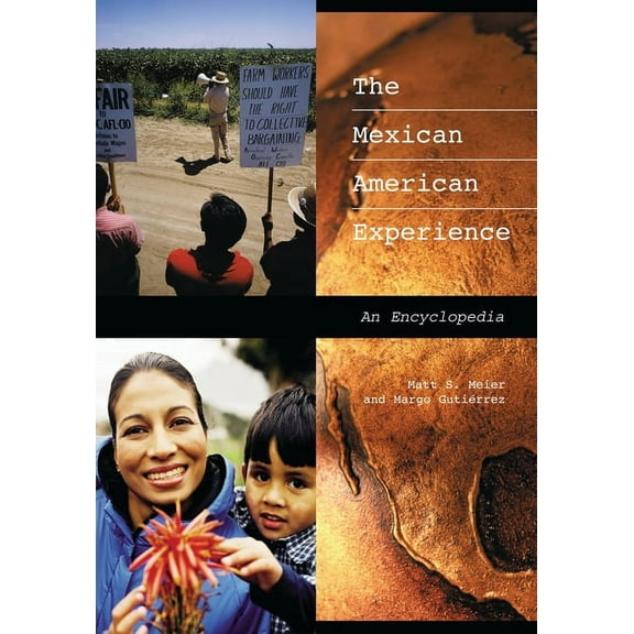 The Mexican American Experience: An Encyclopedia, (Hardcover)