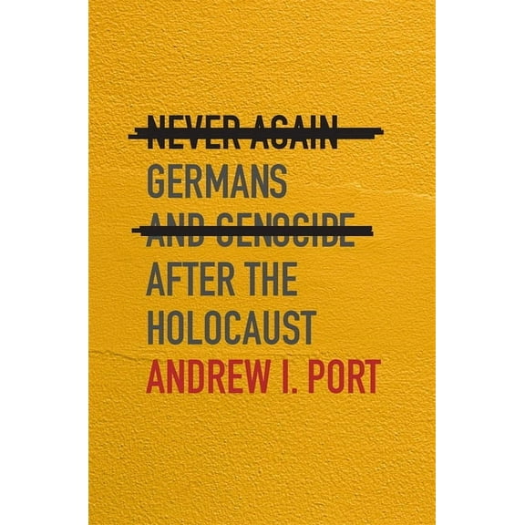 Never Again: Germans and Genocide After the Holocaust, (Hardcover)