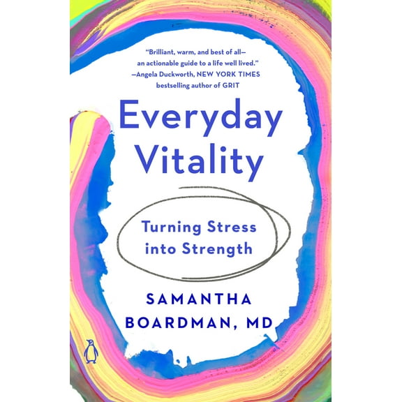 Pre-Owned Everyday Vitality: Turning Stress Into Strength (Paperback) 0735222290 9780735222298